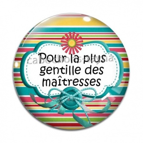Cabochon Verre -  maîtresse gentille