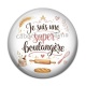 Cabochon Résine - je une boulangère qui déchire