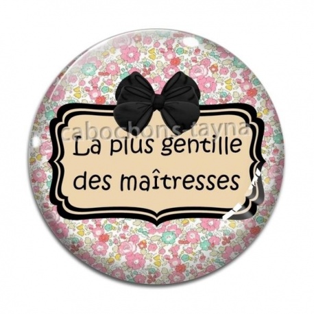 Cabochon Verre -  maîtresse gentille