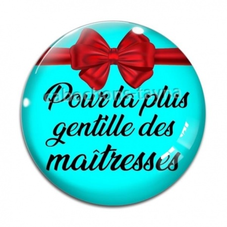 Cabochon Verre -  maîtresse gentille