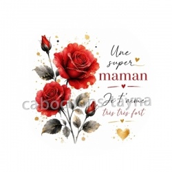 une super maman je t'aime très très fort