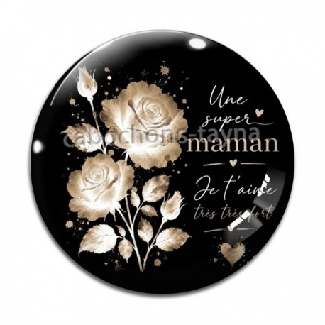 Cabochon Verre - une super maman je t'aime très très fort