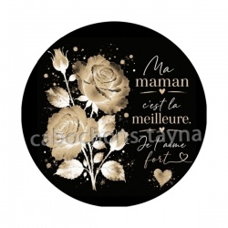 ma maman c'est la meilleure, je t'aime fort