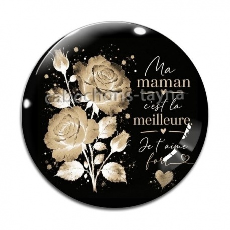 Cabochon Verre - ma maman c'est la meilleure, je t'aime fort