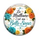 Cabochon Verre - la meilleure c'est ma belle soeur