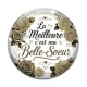 Cabochon Verre - la meilleure c'est ma belle soeur