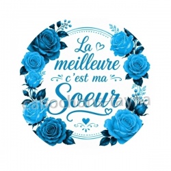 la meilleure c'est ma soeur