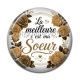 Cabochon Résine - la meilleure c'est ma soeur