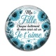 Cabochon Résine -  ma fille chaque battement de mon coeur est un Je t'aime