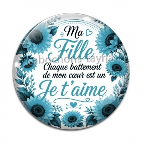 Cabochon Verre -  ma fille chaque battement de mon coeur est un Je t'aime