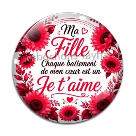 Cabochon Verre -  ma fille chaque battement de mon coeur est un Je t'aime