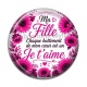 Cabochon Résine -  ma fille chaque battement de mon coeur est un Je t'aime