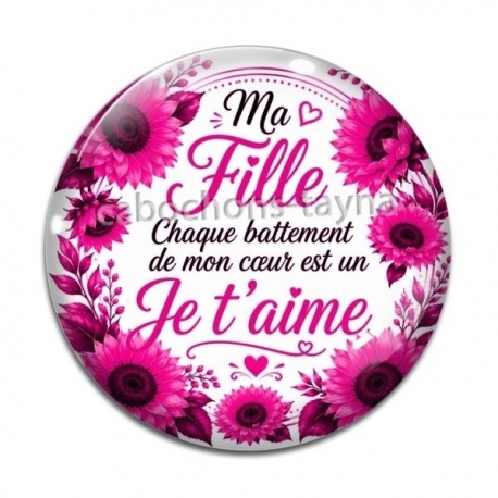 Cabochon Verre -  ma fille chaque battement de mon coeur est un Je t'aime