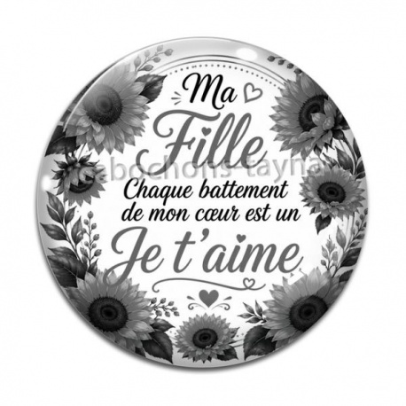 Cabochon Verre -  ma fille chaque battement de mon coeur est un Je t'aime
