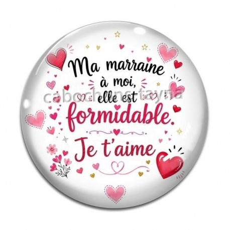 Cabochon Verre - ma marraine à moi elle est formidable, je t'aime