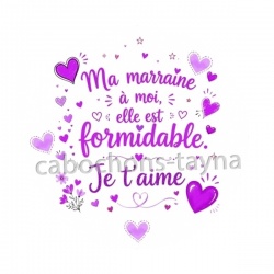  ma marraine à moi elle est formidable, je t'aime