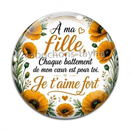 Cabochon Verre - A ma fille chaque battement de mon coeur est pour toi un Je t'aime très fort