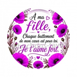 A ma fille chaque battement de mon coeur est pour toi un Je t'aime très fort