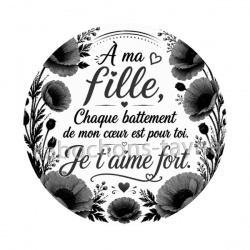 A ma fille chaque battement de mon coeur est pour toi un Je t'aime très fort