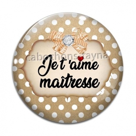 Cabochon Verre - je t'aime maîtresse