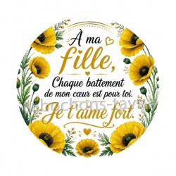 A ma fille chaque battement de mon coeur est pour toi un Je t'aime fort