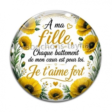 Cabochon Verre - A ma fille chaque battement de mon coeur est pour toi un Je t'aime fort