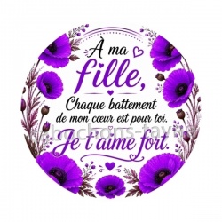 A ma fille chaque battement de mon coeur est pour toi un Je t'aime fort