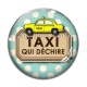 Cabochon Verre - taxi qui déchire