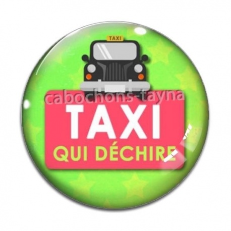 Cabochon Verre - taxi qui déchire