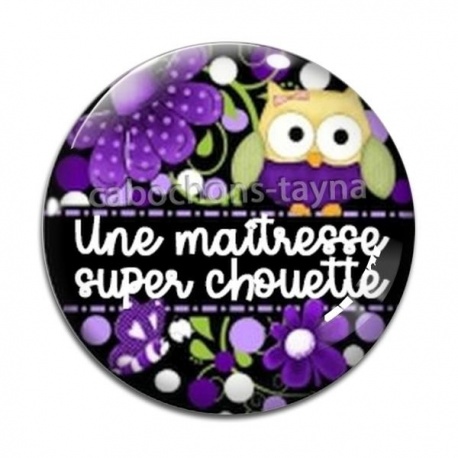 Cabochon Verre - une maîtresse super chouette