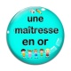 Cabochon Verre - maîtresse en or