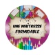 une maîtresse formidable