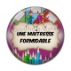Cabochon Résine - une maîtresse formidable