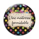 Cabochon Verre - une maîtresse formidable