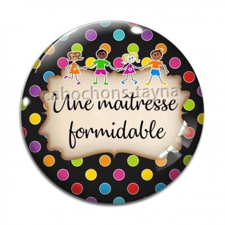 Cabochon Verre - une maîtresse formidable