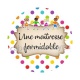 une maîtresse formidable