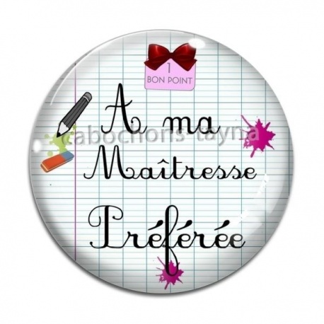 Cabochon Verre - maîtresse préférée