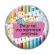 Cabochon Verre - maîtresse préférée