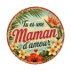 tu es une maman d'amour
