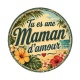 tu es une maman d'amour