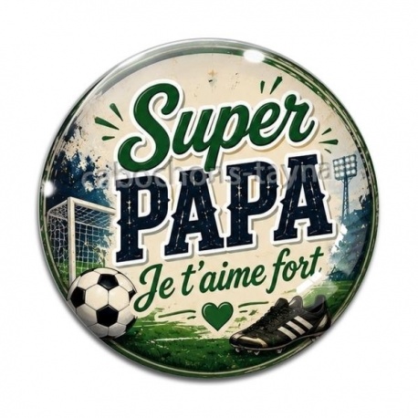 Cabochon Verre - super papa je t'aime fort