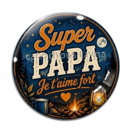 Cabochon Verre - super papa je t'aime fort