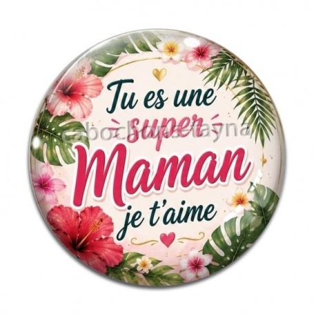 Cabochon Verre - tu es une super maman je t'aime
