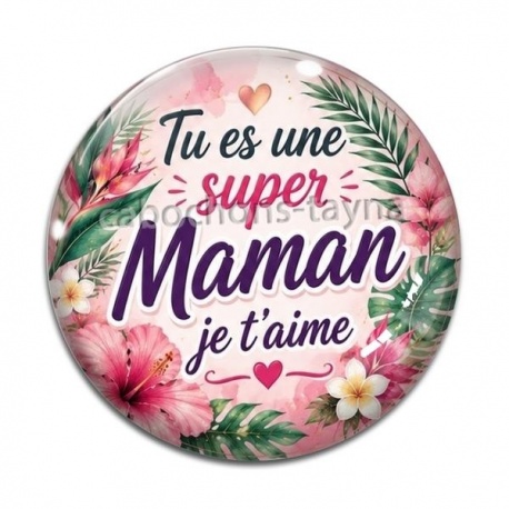 Cabochon Verre - tu es une super maman je t'aime