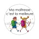ma maîtresse c'est la meilleure