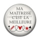 Cabochon Résine - ma maîtresse c'est la meilleure