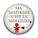 Cabochon Résine - ma maîtresse c'est la meilleure