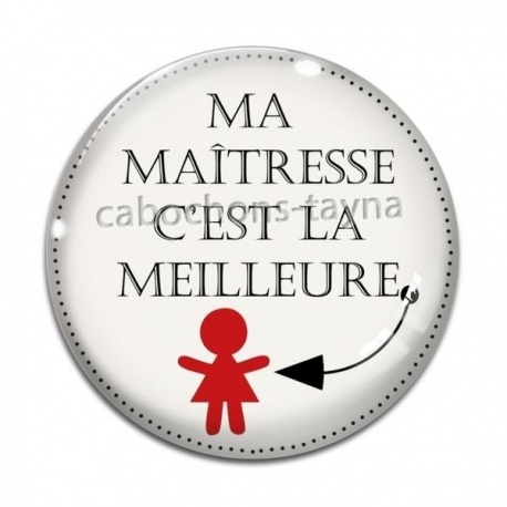Cabochon Verre - ma maîtresse c'est la meilleure