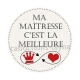 ma maîtresse c'est la meilleure