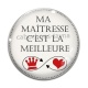 Cabochon Verre - ma maîtresse c'est la meilleure